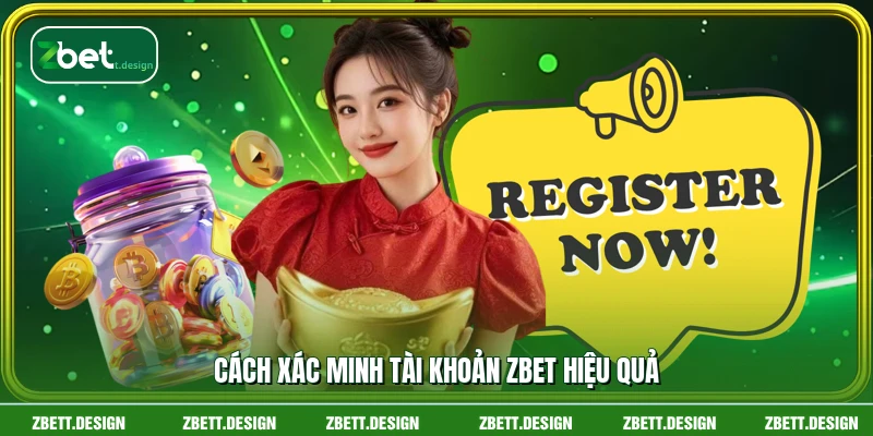 Cách xác minh tài khoản ZBET hiệu quả