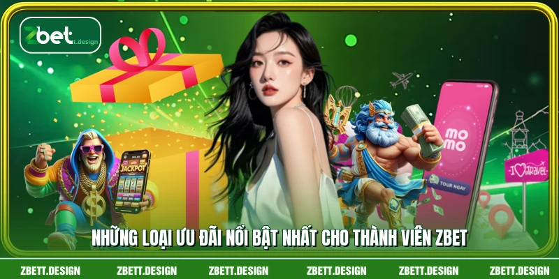 Những loại ưu đãi nổi bật nhất cho thành viên ZBET