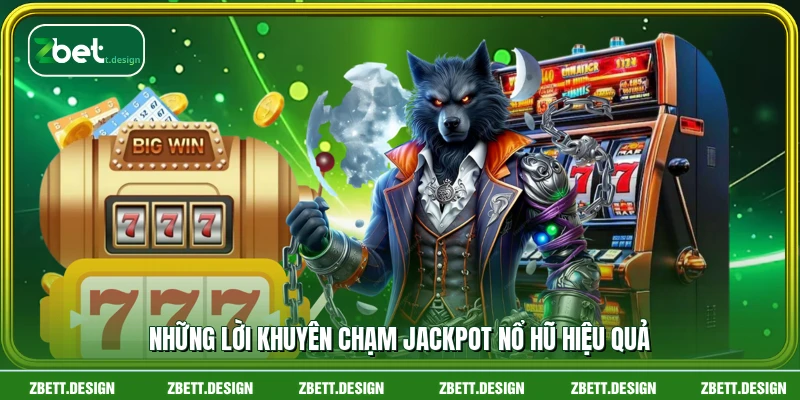 Những lời khuyên chạm jackpot nổ hũ hiệu quả