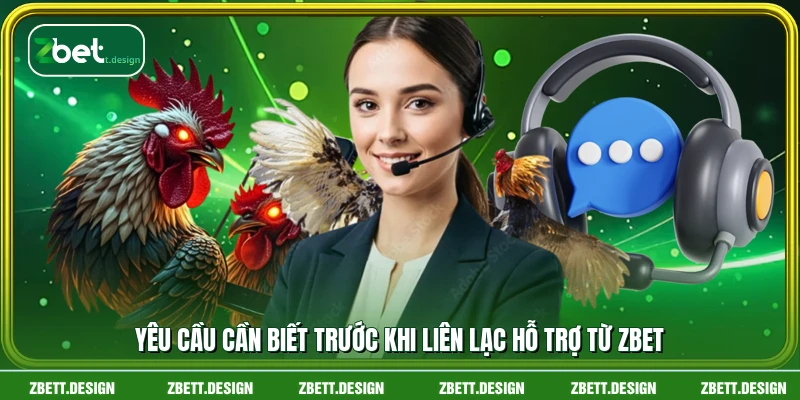 Yêu cầu cần biết trước khi liên lạc hỗ trợ từ ZBET